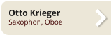 Otto Krieger Saxophon, Oboe
